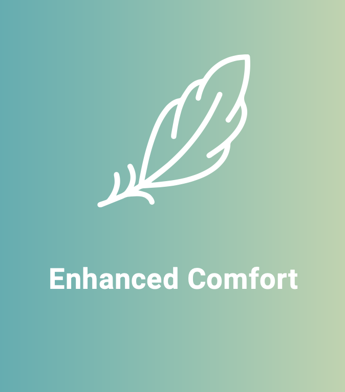 Enhanced Comfort